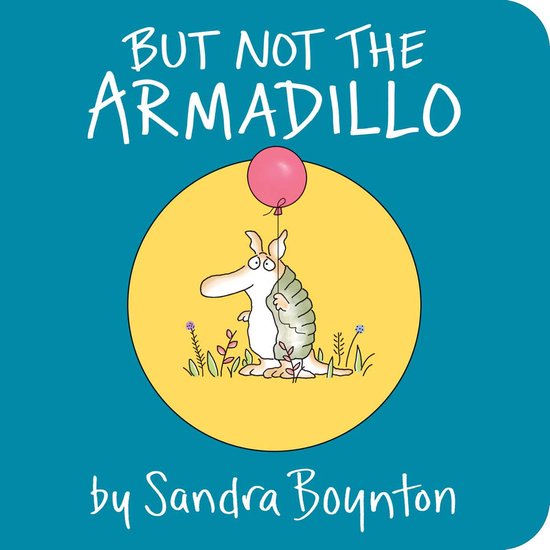 But Not the Armadillo van Sandra Boynton