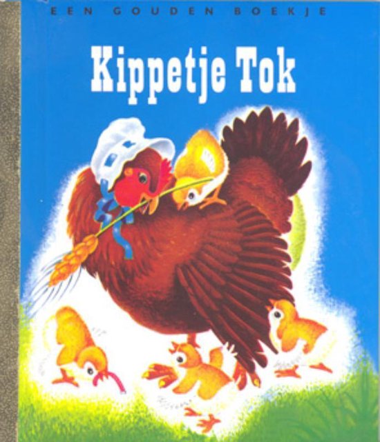Gouden Boekjes - Kippetje Tok van Goud