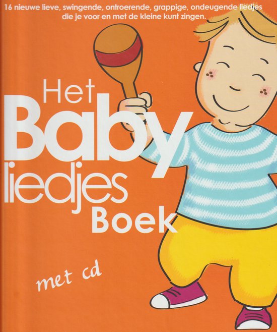 Het Babyliedjesboek - Liedjesboek voor baby's om te zingen - Met CD van House of Music