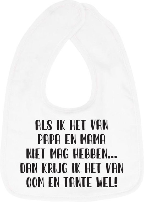 Hospitrix Slabbetje met Tekst "Als ik het van papa en mama niet mag hebben… dan krijg ik het van oom en tante wel" Wit  - Cadeau Zwangerschap - Baby Kwijldoek - Kwijllap - Morslap - Bekendmaking - Aankondiging - Aanstaande Moeder - Moederdag van Hospitrix