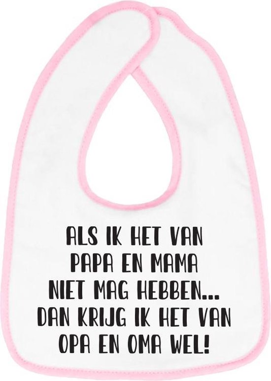 Hospitrix Slabbetje met Tekst "Als ik het van papa en mama niet mag hebben… dan krijg ik het van opa en oma wel" Roze  - Cadeau Zwangerschap - Baby Kwijldoek - Kwijllap - Morslap - Bavette - Bekendmaking - Aankondiging - Aanstaande Moeder - Moederdag van Hospitrix
