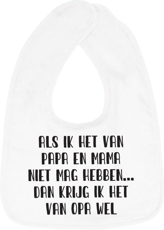 Hospitrix Slabbetje met Tekst "Als ik het van papa en mama niet mag hebben… dan krijg ik het van opa wel" Wit  - Cadeau Zwangerschap - Baby Kwijldoek - Kwijllap - Morslap - Bavette - Bekendmaking - Aankondiging - Aanstaande Moeder - Moederdag van Hospitrix