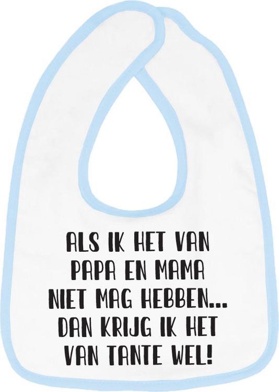 Hospitrix Slabbetje met Tekst "Als ik het van papa en mama niet mag hebben… dan krijg ik het van tante wel" Blauw  - Cadeau Zwangerschap - Baby Kwijldoek - Kwijllap - Morslap - Bavette - Bekendmaking - Aankondiging - Aanstaande Moeder - Moederdag van Hospitrix