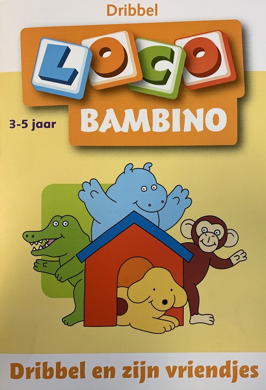 Loco Bambino  -   Dribbel en zijn vriendjes van Loco