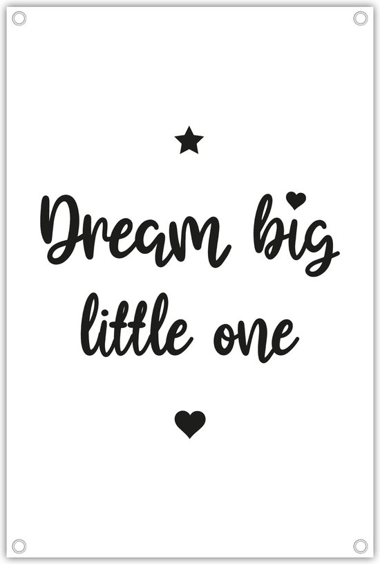 Poster tekst Dream big little one – zwart wit - Kraamkado - geboorte - Baby cadeau – Poster kinderkamer - geboorte - babykamer - wanddecoratie kinderkamer - Quotes - Spreuken - grappige tekst- gender reveal - - kerst - winter - herfst - sinterklaas van Merkloos