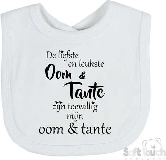 Soft Touch Slabber Slabbetje Slab "De liefste en leukste Oom & Tante zijn toevallig mijn Oom & Tante" Unisex Katoen Wit/zwart Maat 33x22 Cm van Soft Touch