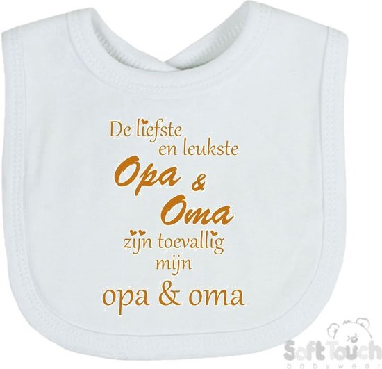 Soft Touch Slabber Slabbetje Slab "De liefste en leukste Opa & Oma zijn toevallig mijn opa & oma" Unisex Katoen Wit/tan Maat 33x22 Cm van Soft Touch