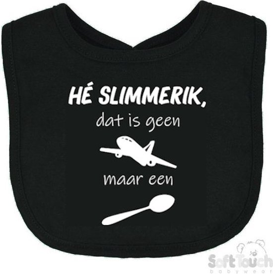 Soft Touch Slabber Slabbetje Slab "He slimmerik, dat is geen vliegtuig maar een lepel" Unisex Katoen Zwart/wit Maat 33x22 Cm van Soft Touch