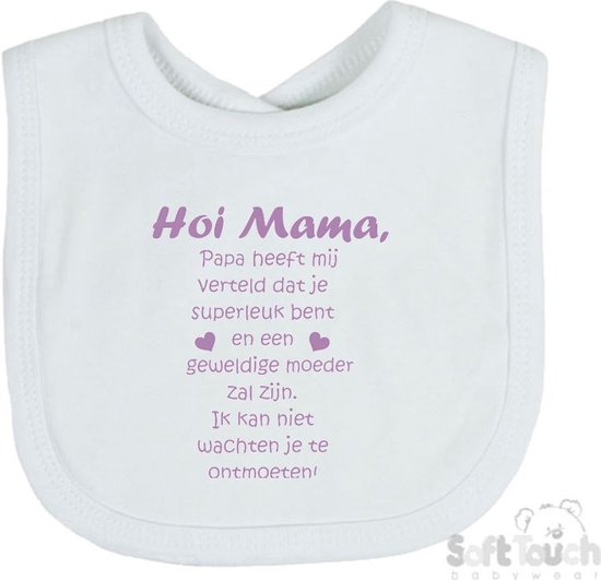 Soft Touch Slabber Slabbetje Slab "Hoi Mama, papa heeft mij verteld dat je superleuk bent en een geweldige moeder zal zijn. Ik kan niet wachten je te ontmoeten!" Unisex Katoen Wit/lila Maat 33x22 Cm van Soft Touch