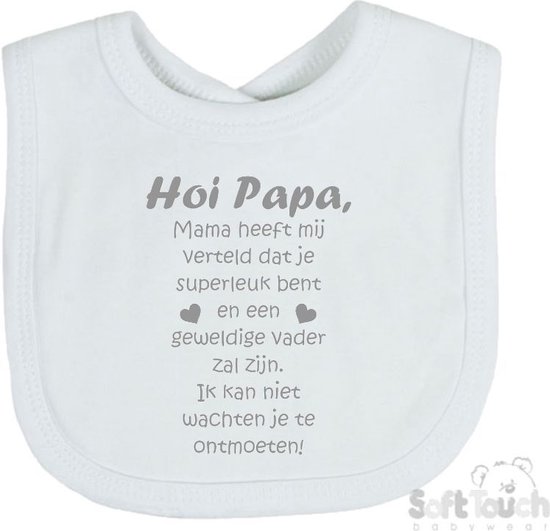 Soft Touch Slabber Slabbetje Slab "Hoi Papa, mama heeft mij verteld dat je superleuk bent en een geweldige vader zal zijn. Ik kan niet wachten je te ontmoeten!" Padellen Unisex Katoen Wit/grijs Maat 33x22 Cm van Soft Touch