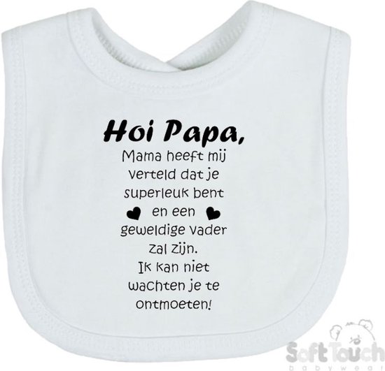 Soft Touch Slabber Slabbetje Slab "Hoi Papa, mama heeft mij verteld dat je superleuk bent en een geweldige vader zal zijn. Ik kan niet wachten je te ontmoeten!" Padellen Unisex Katoen Wit/zwart Maat 33x22 Cm van Soft Touch