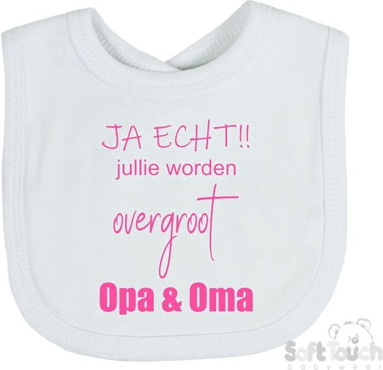 Soft Touch Slabber Slabbetje Slab "JA ECHT!! jullie worden overgroot Opa & Oma" Unisex Katoen Wit/roze Maat 33x22 Cm van Soft Touch