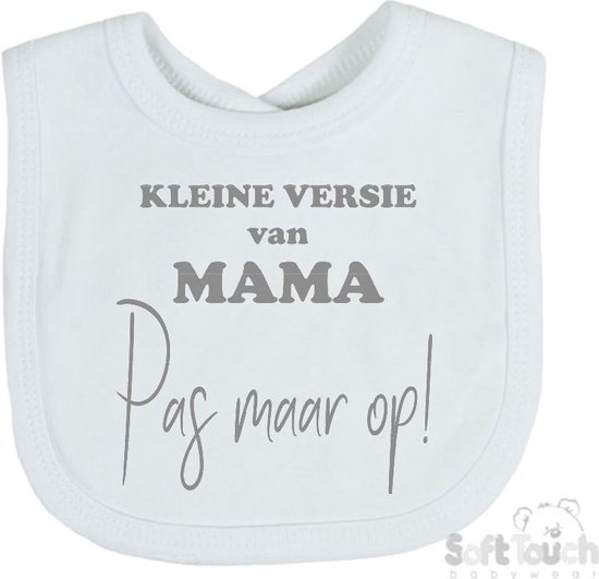 Soft Touch Slabber Slabbetje Slab "Kleine versie van mama Pas maar op!" Unisex Katoen Wit/grijs Maat 33x22 Cm van Soft Touch