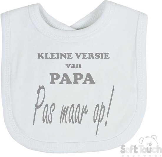 Soft Touch Slabber Slabbetje Slab " Kleine versie van papa Pas maar op!" Unisex Katoen Wit/grijs Maat 33x22 Cm van Soft Touch