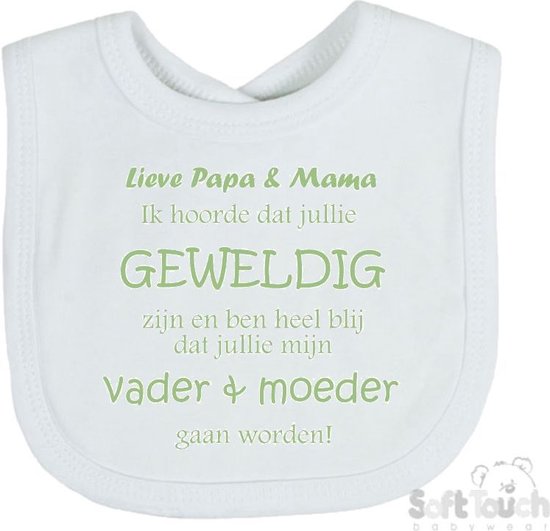 Soft Touch Slabber Slabbetje Slab " Lieve papa & mama ik hoorde dat jullie geweldig zijn en ben heel blij dat jullie mijn vader & moeder gaan worden!" Unisex Katoen Wit/sage green (saliegroen) Maat 33x22 Cm van Soft Touch