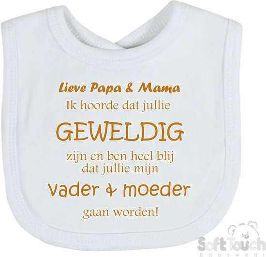 Soft Touch Slabber Slabbetje Slab " Lieve papa & mama ik hoorde dat jullie geweldig zijn en ben heel blij dat jullie mijn vader & moeder gaan worden!" Unisex Katoen Wit/tan Maat 33x22 Cm van Soft Touch
