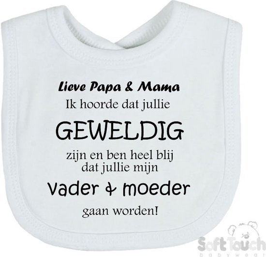 Soft Touch Slabber Slabbetje Slab " Lieve papa & mama ik hoorde dat jullie geweldig zijn en ben heel blij dat jullie mijn vader & moeder gaan worden!" Unisex Katoen Wit/zwart Maat 33x22 Cm van Soft Touch