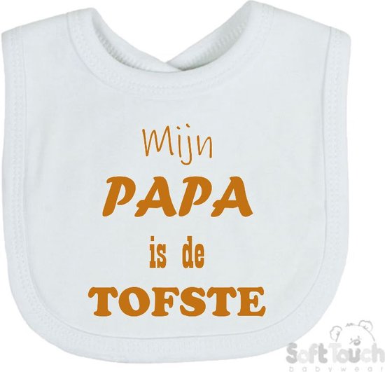 Soft Touch Slabber Slabbetje Slab "Mijn Papa is de TOFSTE" Vader Vaderdag Unisex Katoen Wit/tan Maat 33x22 Cm van Soft Touch