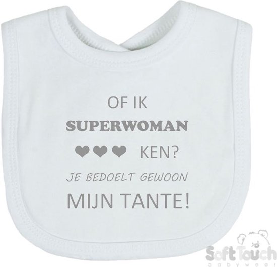 Soft Touch Slabber Slabbetje Slab "Of ik superwoman ken? Je bedoelt gewoon mijn tante!" Unisex Katoen Wit/grijs Maat 33x22 Cm van Soft Touch