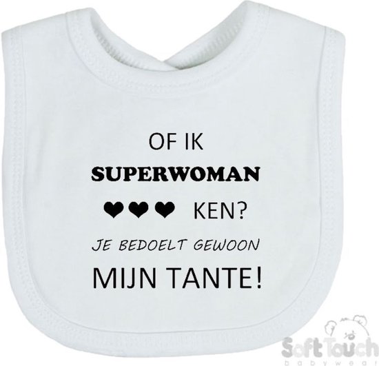 Soft Touch Slabber Slabbetje Slab "Of ik superwoman ken? Je bedoelt gewoon mijn tante!" Unisex Katoen Wit/zwart Maat 33x22 Cm van Soft Touch