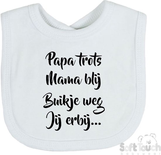 Soft Touch Slabber Slabbetje Slab "Papa trots Mama blij Buikje weg Jij erbij..." Unisex Katoen Wit/zwart Maat 33x22 Cm van Soft Touch