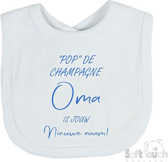 Soft Touch Slabber Slabbetje Slab ""Pop" de champagne Oma is jouw nieuwe naam!" Unisex Katoen Wit/blauw Maat 33x22 Cm van Soft Touch