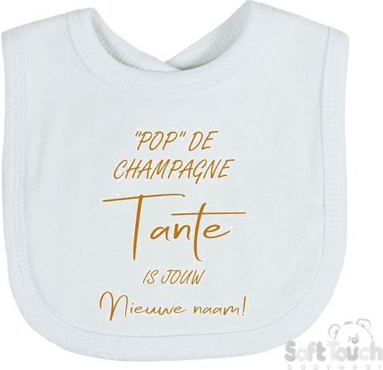 Soft Touch Slabber Slabbetje Slab ""Pop" de champagne Tante is jouw nieuwe naam!" Unisex Katoen Wit/tan Maat 33x22 Cm van Soft Touch