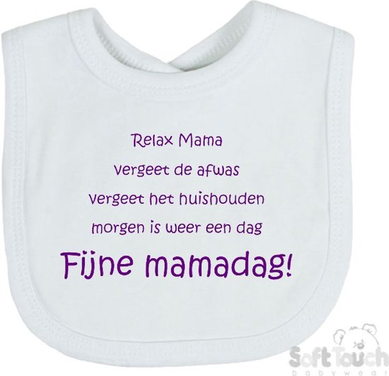 Soft Touch Slabber Slabbetje Slab "Relax Mama Vergeet de afwas Vergeet het huishouden Morgen is weer een dag FIJNE MAMADAG!" Moederdag Unisex Katoen Wit/paars Maat 33x22 Cm van Soft Touch